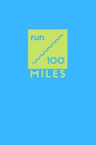 Cover of Run 100 Miles