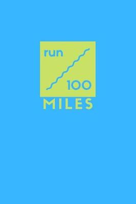 Book cover for Run 100 Miles