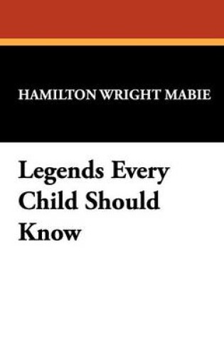 Cover of Legends Every Child Should Know