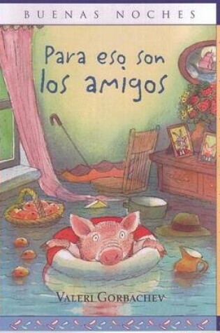 Cover of Para Eso Son Los Amigos