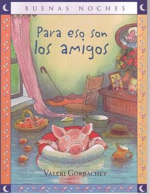 Book cover for Para Eso Son Los Amigos