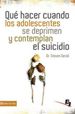 Cover of Que Hacer Cuando Los Adolescentes Se Deprimen y Contemplan El Suicidio