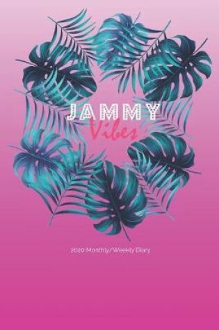 Cover of 2020 Monthly/Weekly Diary; Jammy Vibes