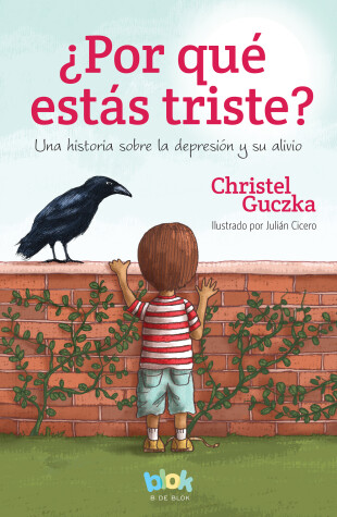 Cover of ¿Por qué estás triste?: Una historia sobre la depresión y su alivio / Why Are You Sad?: A story about depression and its relief