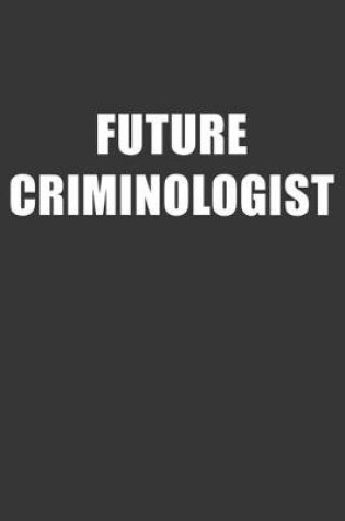 Cover of Future Criminologist Notebook