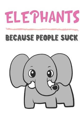 Book cover for Elephants Because People Suck