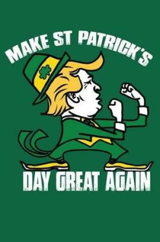 Cover of Make St Patricks Day Great Again