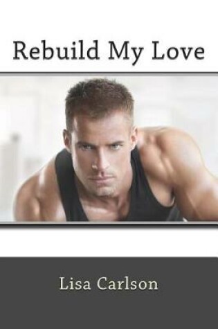 Cover of Rebuild My Love