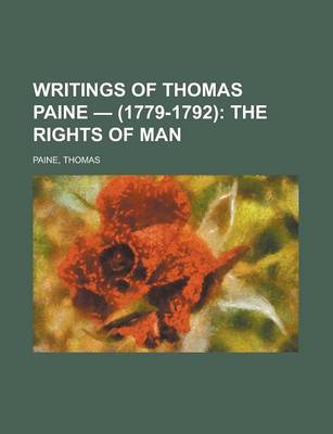 Book cover for Writings of Thomas Paine - (1779-1792); The Rights of Man Volume 2