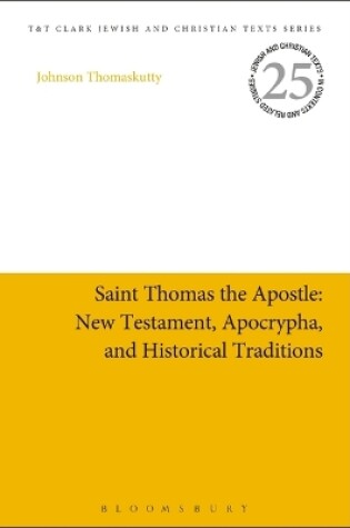 Cover of Saint Thomas the Apostle: New Testament, Apocrypha, and Historical Traditions