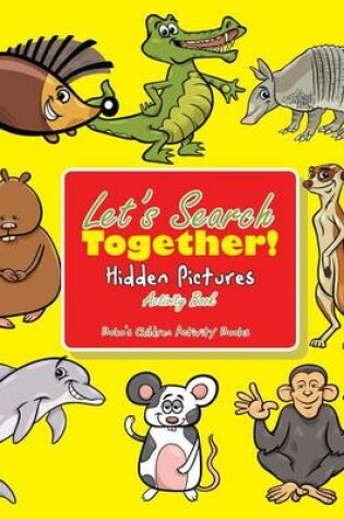 Cover of Let's Search Together! Hidden Pictures Activity Book