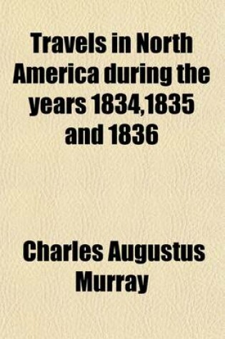 Cover of Travels in North America During the Years 1834,1835 and 1836