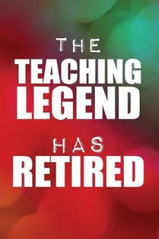 Cover of The Teaching Legend Has Retired