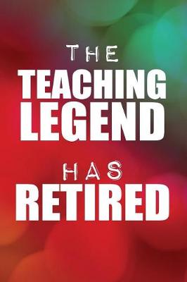 Book cover for The Teaching Legend Has Retired