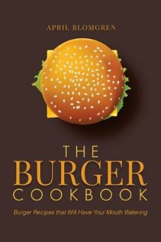 Cover of The Burger Cookbook