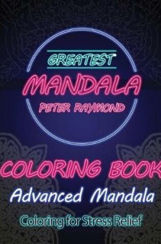 Cover of Advanced Mandala Coloring Book (Coloring for Stress Relief)