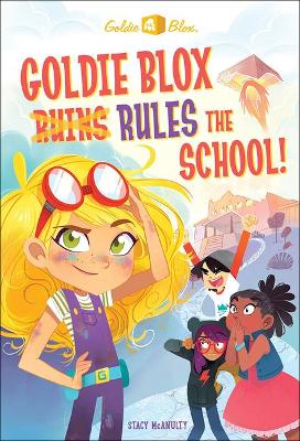 Book cover for Goldie Blox Rules the School!