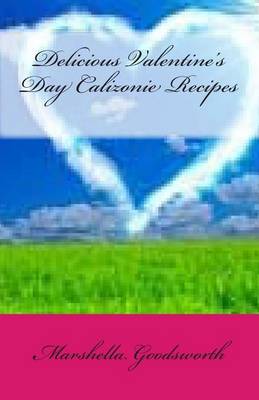 Book cover for Delicious Valentine's Day Calizonie Recipes