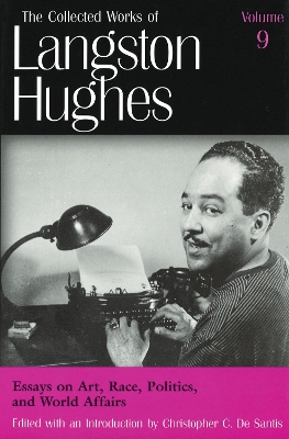 Book cover for Collected Works of Langston Hughes v. 9; Essays on Art, Race, Politics and World Affairs