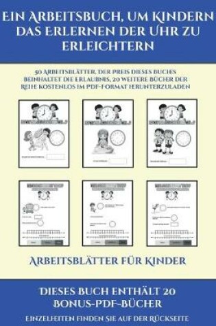 Cover of Arbeitsblätter für Kinder (Ein Arbeitsbuch, um Kindern das Erlernen der Uhr zu erleichtern)