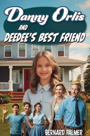 Cover of Danny Orlis and Deedee's Best Friend