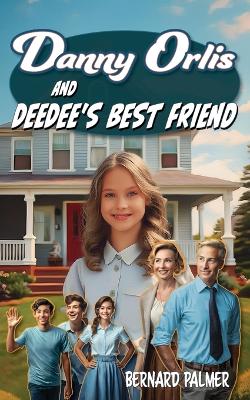 Cover of Danny Orlis and Deedee's Best Friend