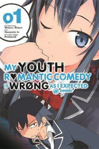 Cover of My Youth Romantic Comedy Is Wrong, As I Expected @ comic, Vol. 1 (Manga)