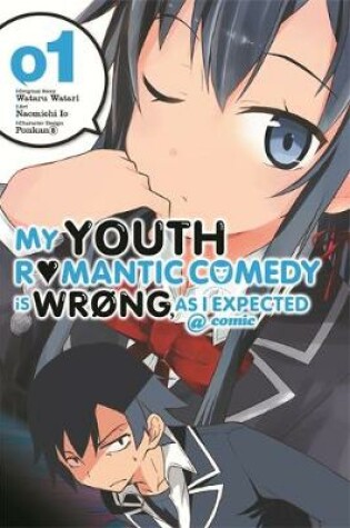 Cover of My Youth Romantic Comedy Is Wrong, As I Expected @ comic, Vol. 1 (manga)