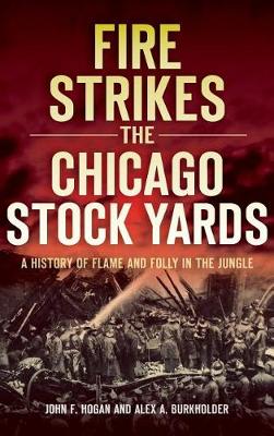 Book cover for Fire Strikes the Chicago Stock Yards