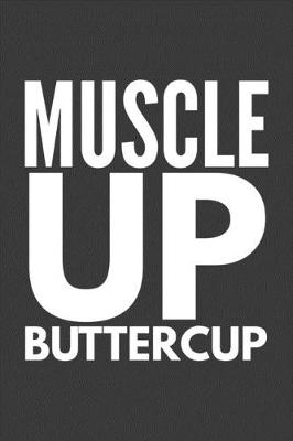 Book cover for Muscle Up Buttercup