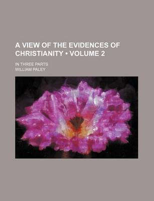 Book cover for A View of the Evidences of Christianity (Volume 2); In Three Parts