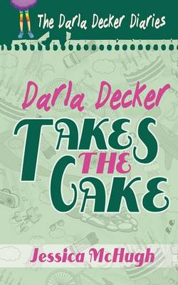 Book cover for Darla Decker Takes the Cake