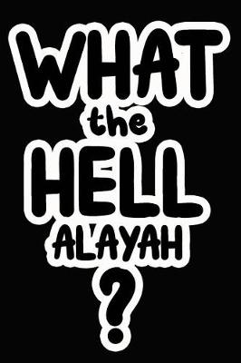 Book cover for What the Hell Alayah?