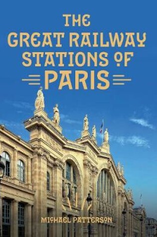 Cover of The Great Railway Stations of Paris