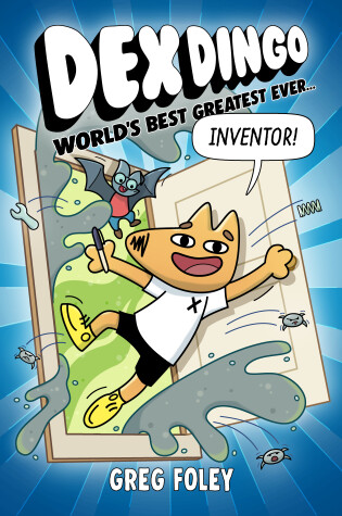 Cover of Dex Dingo: World's Best Greatest Ever Inventor
