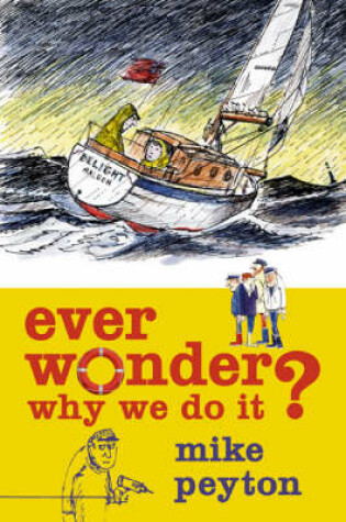 Cover of Ever Wonder Why We Do It?