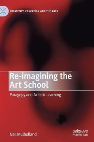 Cover of Re-imagining the Art School