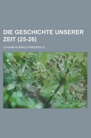 Cover of Die Geschichte Unserer Zeit (25-26 )