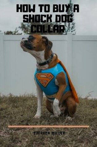 Cover of How to Buy a Shock Dog Collar