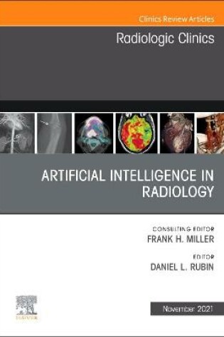 Cover of Artificial Intelligence in Radiology, an Issue of Radiologic Clinics of North America