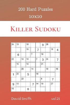 Cover of Killer Sudoku - 200 Hard Puzzles 10x10 vol.21