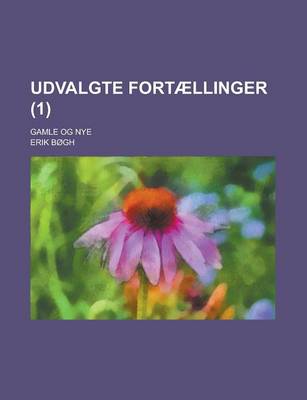 Book cover for Udvalgte Fortaellinger; Gamle Og Nye (1)