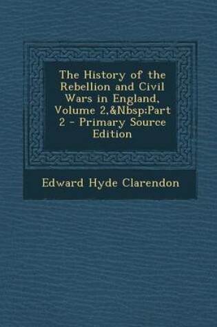 Cover of The History of the Rebellion and Civil Wars in England, Volume 2, Part 2