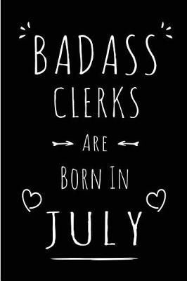 Book cover for Badass Clerks Are Born In July