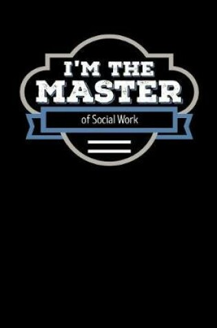 Cover of I'm the Master of Social Work