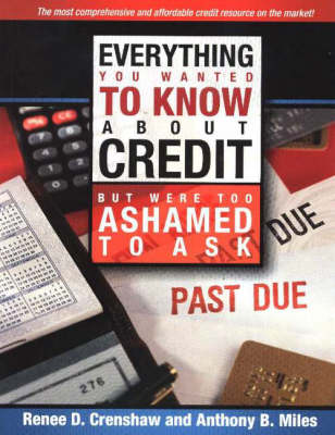 Book cover for Everything You Wanted to Know About Credit But Were Too Ashamed to Ask