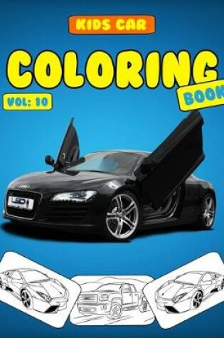 Cover of Kids Car Coloring Book Vol 10