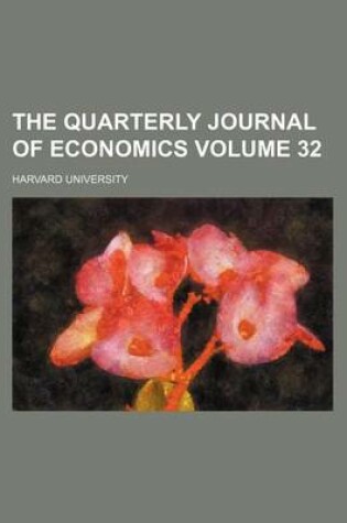 Cover of The Quarterly Journal of Economics Volume 32