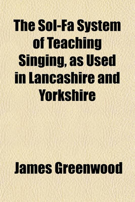 Book cover for The Sol-Fa System of Teaching Singing, as Used in Lancashire and Yorkshire