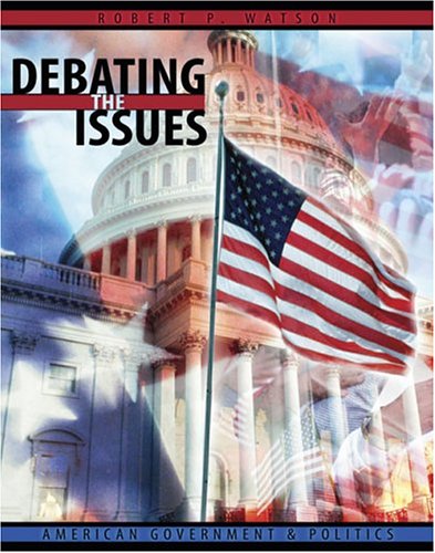 Book cover for Debating the Issues: American Government and Politics